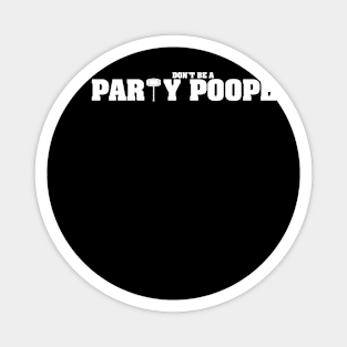 Party Pooper Magnet